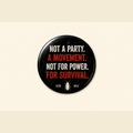 Not A Party — A Movement Pin Badge